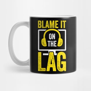 Blame It On The Lag Video Gaming Game Gamer Gift Mug